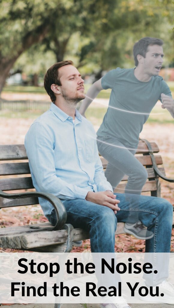 Stop the Noise. Find the Real You