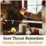 Sore Throat Remedies - Honey Lemon Soother