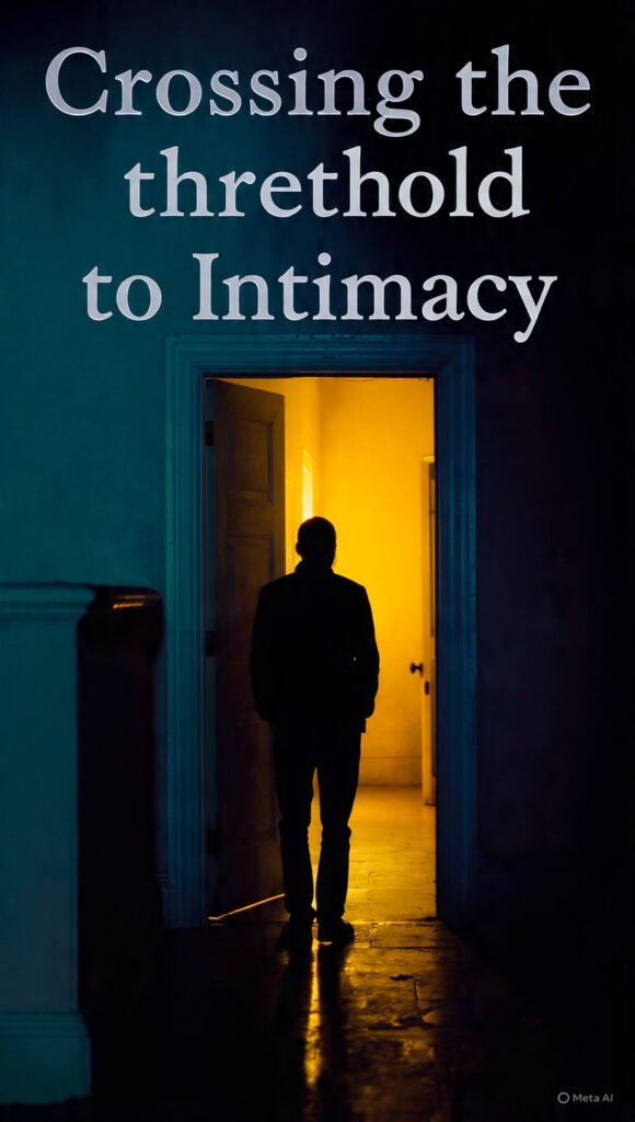 Crossing the Threshold to Intimacy