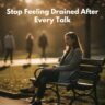 Stop Feeling Drained After Every Talk