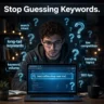 Stop Guessing Keywords